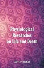 Physiological Researches on Life and Death