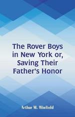 The Rover Boys in New York: Saving Their Father's Honor