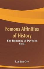 Famous Affinities of History: The Romance of Devotion Vol II