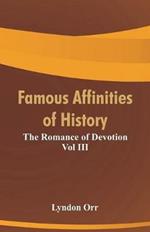 Famous Affinities of History: The Romance of Devotion Vol III