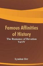 Famous Affinities of History: The Romance of Devotion Vol IV