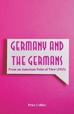Germany and the Germans: From an American Point of View (1913)