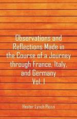 Observations and Reflections Made in the Course of a Journey through France, Italy, and Germany, Vol. I