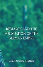 Bismarck and the Foundation of the German Empire