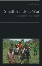 Small Hands at War: Children in the Military