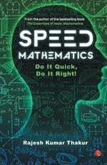 SPEED MATHEMATICS: Do It Quick, Do It Right