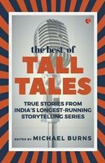 THE BEST OF TALL TALES: True Stories from India's Longest Running Storytelling Series