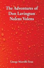 The Adventures of Don Lavington Nolens Volens