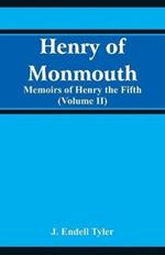 Henry of Monmouth: Memoirs of Henry the Fifth (Volume 2)