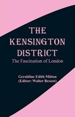 The Kensington District: The Fascination of London