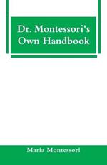 Dr. Montessori's Own Handbook