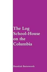 The Log School-House on the Columbia