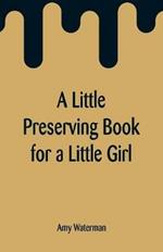 A Little Preserving Book for a Little Girl