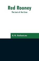 Red Rooney: The Last of the Crew