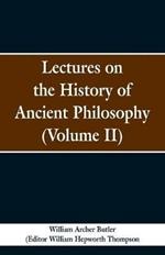 Lectures on the History of Ancient Philosophy (Volume II)