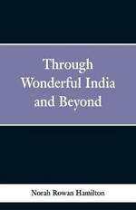 Through Wonderful India and Beyond