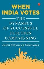 When India Votes: The Dynamics of Successful Election Campaigning
