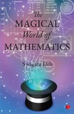 The Magical World of Mathematics