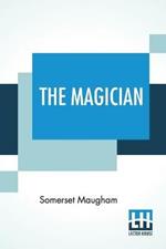 The Magician: A Novel, Together With A Fragment Of Autobiography