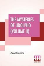 The Mysteries Of Udolpho (Volume II): A Romance Interspersed With Some Pieces Of Poetry