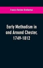 Early Methodism in and Around Chester, 1749-1812