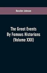 The Great Events By Famous Historians: (Volume XXII)