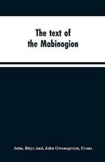 The text of the Mabinogion: and other Welsh tales from the Red Book of Hergest