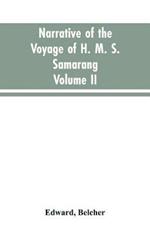 Narrative of the voyage of H. M. S. Samarang, during the years 1843-46; employed surveying the islands of the Eastern archipelago; accompanied by a brief vocabulary of the principal languages.. VOL. II