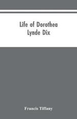 Life of Dorothea Lynde Dix