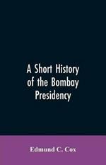 A Short History of the Bombay Presidency