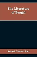 The Literature of Bengal; A Biographical and Critical History from the Earliest Times, Closing with a Review of Intellectual Progress Under British Rule in India