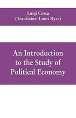 An introduction to the study of political economy