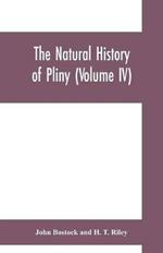 The natural history of Pliny (Volume IV)