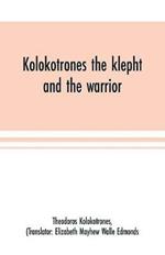 Kolokotrones the klepht and the warrior. Sixty years of peril and daring. An autobiography