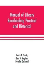 Manual of library bookbinding practical and historical