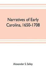 Narratives of early Carolina, 1650-1708