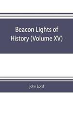 Beacon lights of history (Volume XV)