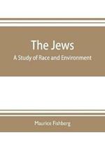 The Jews: a study of race and environment