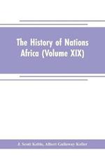 The History of Nations Africa (Volume XIX)