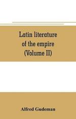 Latin literature of the empire (Volume II)