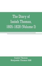 The diary of Isaiah Thomas, 1805-1828 (Volume I)