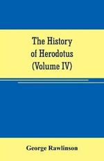 The history of Herodotus (Volume IV)