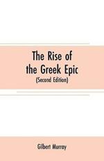 The rise of the Greek epic: being a course of lectures delivered at Harvard University (Second Edition)