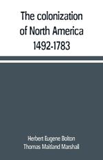 The colonization of North America, 1492-1783