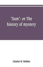 Sam: or The history of mystery