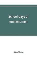 School-days of eminent men