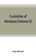 Curiosities of literature (Volume II)