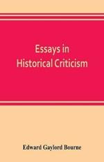 Essays in historical criticism; The legend of Marcus Whitman. The authorship of the federalist. Prince Henry the navigator. The demarcation line. The proposed absorption of Mexico, 1847-1848 Leopold von Ranke