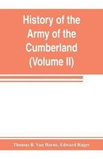 History of the Army of the Cumberland: its organization, campaigns, and battles (Volume II)