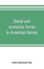 Social and economic forces in American history. From The American nation: a history
